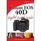NEW Canon EOS 40D Digital Field Guide   Lowrie, Charlot