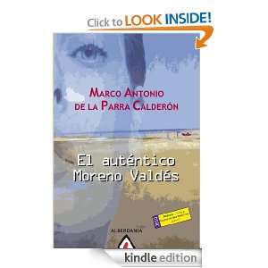 El auténtico Moreno Valdés (Spanish Edition) Marco Antonio De la 