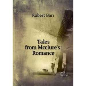  Tales from Mcclures Romance Robert Barr Books