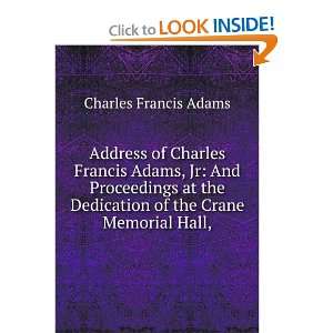  Address of Charles Francis Adams, Jr And Proceedings at 
