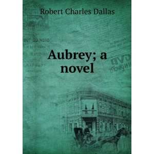  Aubrey; a novel Robert Charles Dallas Books