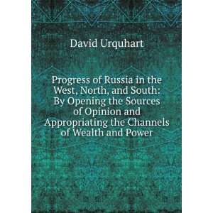   Appropriating the Channels of Wealth and Power David Urquhart Books