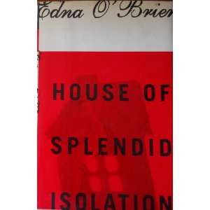 House of Splendid Isolation Edna OBrien Books