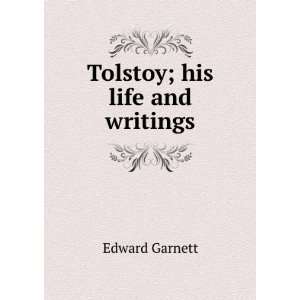  Tolstoy; his life and writings Edward Garnett Books
