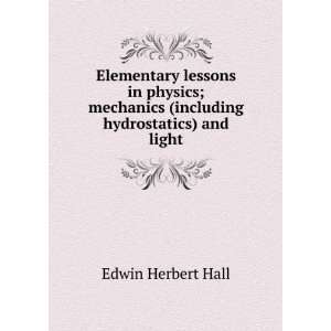   (including hydrostatics) and light Edwin Herbert Hall Books