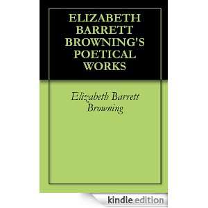ELIZABETH BARRETT BROWNINGS POETICAL WORKS Elizabeth Barrett 