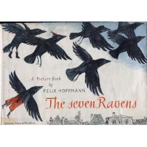   The Seven Ravens, a Story by the Brothers Grimm Felix Hoffmann Books