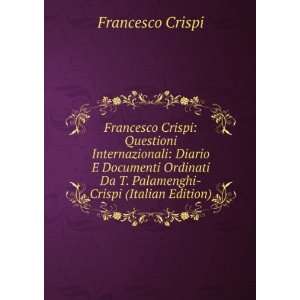   Da T. Palamenghi Crispi (Italian Edition) Francesco Crispi Books