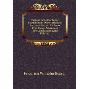   1850 ComputatÃ¦ (Latin Edition) Friedrich Wilhelm Bessel Books