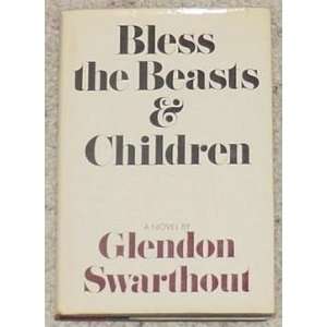 Bless the Beast & Children Glendon Swarthout  Books