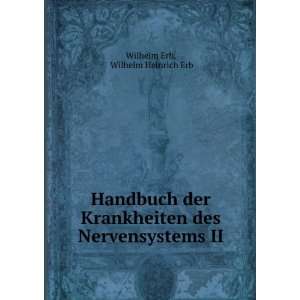   des Nervensystems II Wilhelm Heinrich Erb Wilhelm Erb Books
