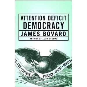    Attention Deficit Democracy [Hardcover] James Bovard Books