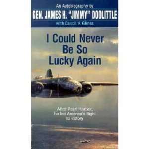   Never Be So Lucky Again (9780553584646) James H. Doolittle Books