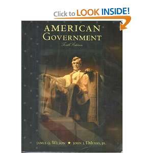  American Government James Q. Wilson, Jr. John J. DiIulio Books