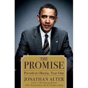   President Obama, Year One [Hardcover] Jonathan Alter (Author) Books