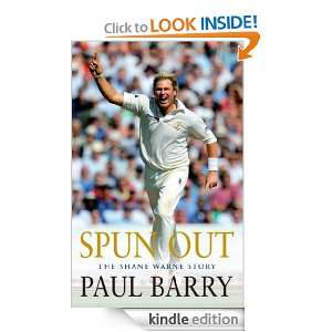 Spun Out The Shane Warne Story Paul Barry  Kindle Store