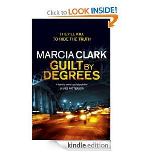 Guilt By Degrees Marcia Clark  Kindle Store