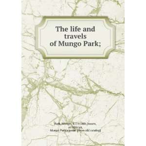  of Mungo Park; Mungo, 1771 1806,Isaaco, an African, Mungo Park 