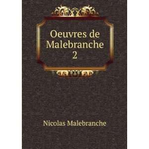  Oeuvres de Malebranche. 2 Nicolas Malebranche Books
