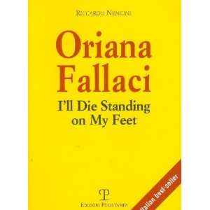  Oriana Fallaci Ill Die Standing on My Feet (Libro verita 