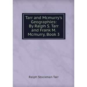   Ralph S. Tarr and Frank M. Mcmurry, Book 3 Ralph Stockman Tarr Books