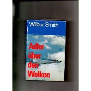  Adler Uber Den Wolken (In German) Wilbur Smith, Richard 