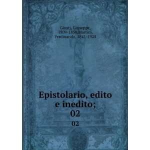 Epistolario edito e inedito di Giuseppe Giusti raccolto, ordinato e 