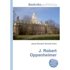  J. Robert Oppenheimer Ronald Cohn Jesse Russell Books