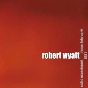  Radio Experiment Rome February 1981 Robert Wyatt Music