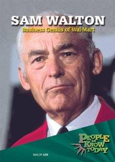 Sam Walton Business Genius of Wal Mart (People to Know Today)