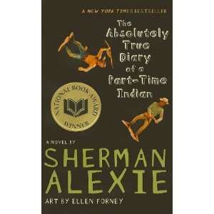  By Sherman Alexie The Absolutely True Diary of a Part 