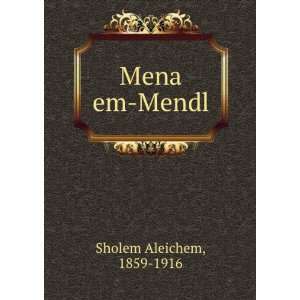 Mena em Mendl 1859 1916 Sholem Aleichem  Books