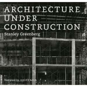   Architecture under Construction [Hardcover] Stanley Greenberg Books