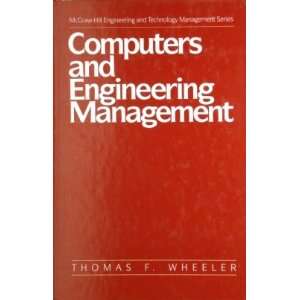    Computers And Engineering Management Thomas F. Wheeler Books