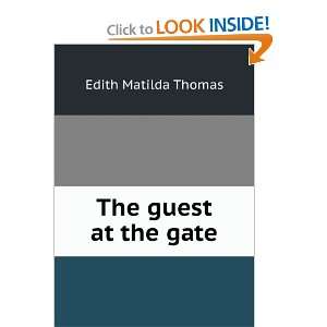  The guest at the gate Edith Matilda Thomas Books