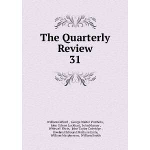  The Quarterly Review. 31 George Walter Prothero, John 