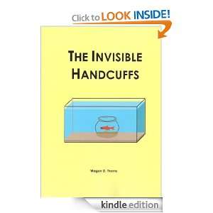 The Invisible Handcuffs Wagon D. Thorns  Kindle Store