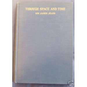  Through Space and Time Sir James Jeans Books