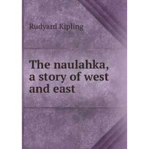  of the Works of Rudyard Kipling Kim. the Naulahka; a Story of West 
