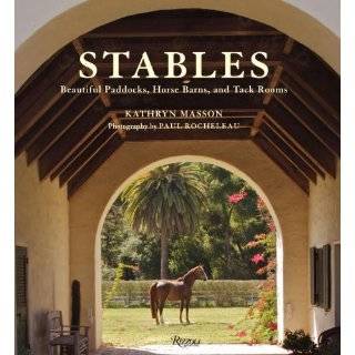 Stables Beautiful Paddocks, Horse Barns, and Tack Rooms Hardcover by 