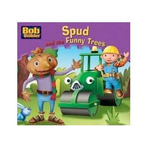  Spud and the Funny Trees Bob the Builder Books
