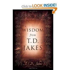  Wisdom from T.d. Jakes [Hardcover] T. D. Jakes Books