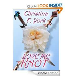 Loves Me Knot (Short Story) (Short Story Solos) Christina F. York 