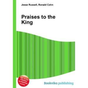  Praises to the King Ronald Cohn Jesse Russell Books