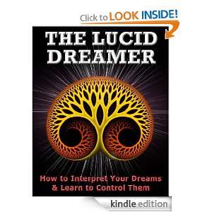 The Lucid Dreamer How to Interpret Your Dreams and Learn to Control 