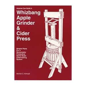   Can Build A Whizbang Apple Grinder & Cider Press Book